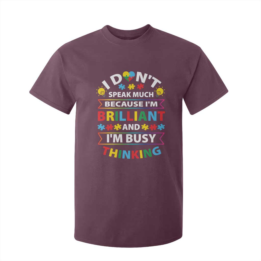 I Don't Speak Much Because I'm Brilliant And I'm Busy Thinking T Shirt For Kid Autism Support Puzzle