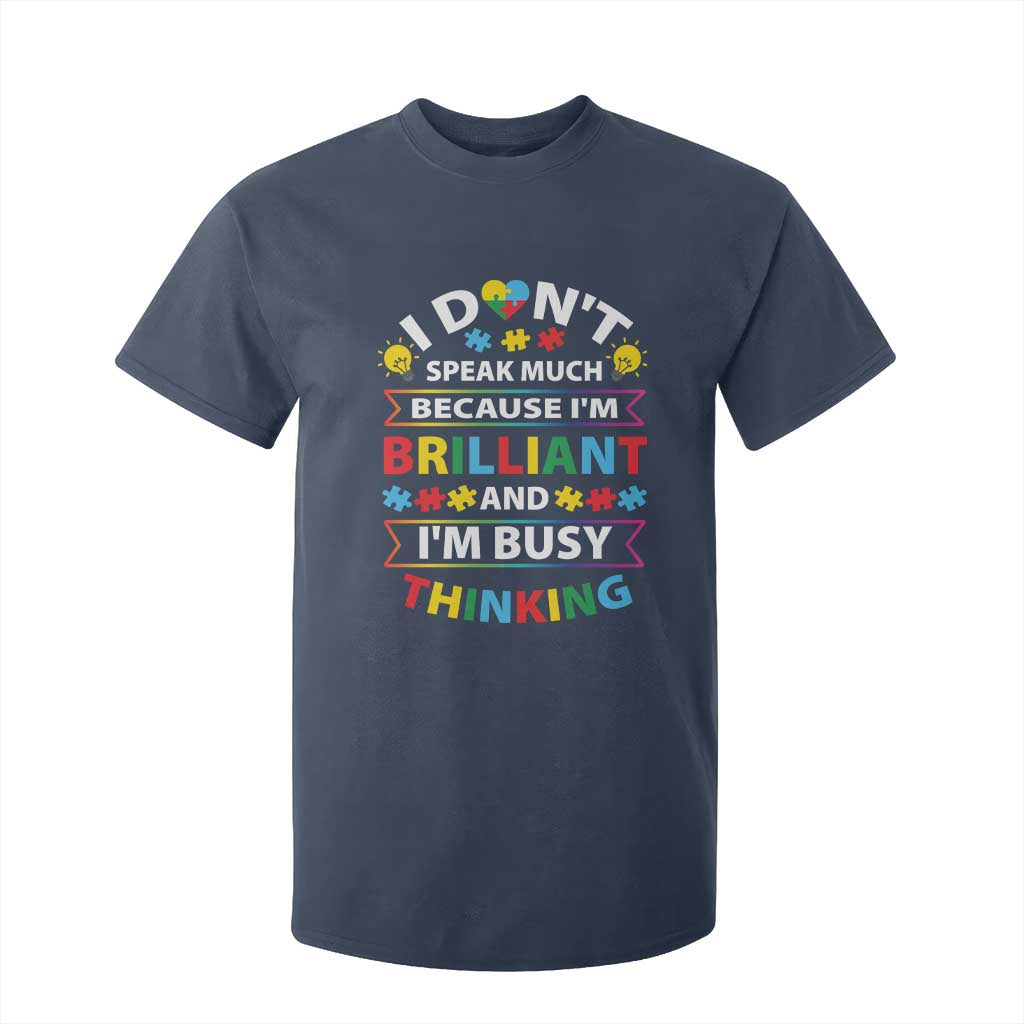 I Don't Speak Much Because I'm Brilliant And I'm Busy Thinking T Shirt For Kid Autism Support Puzzle