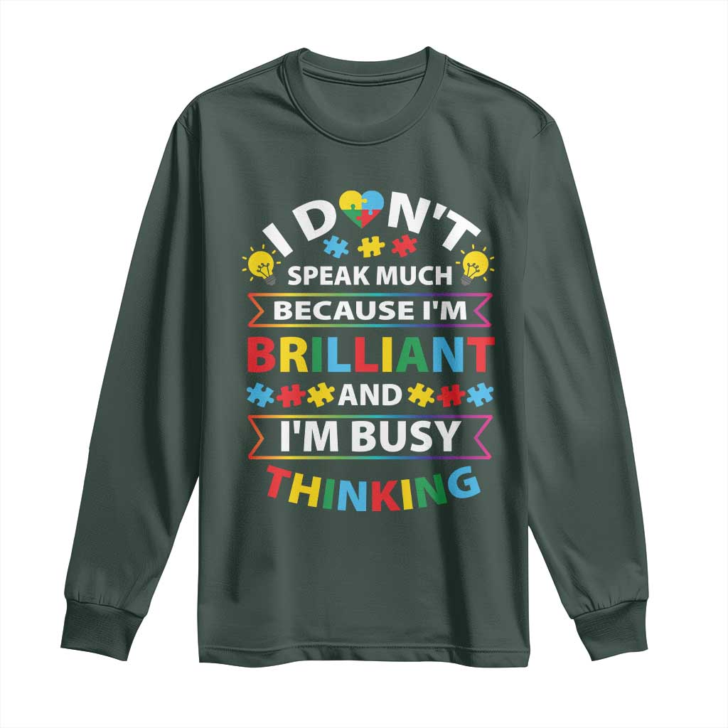 I Don't Speak Much Because I'm Brilliant And I'm Busy Thinking Long Sleeve Shirt Autism Support Puzzle