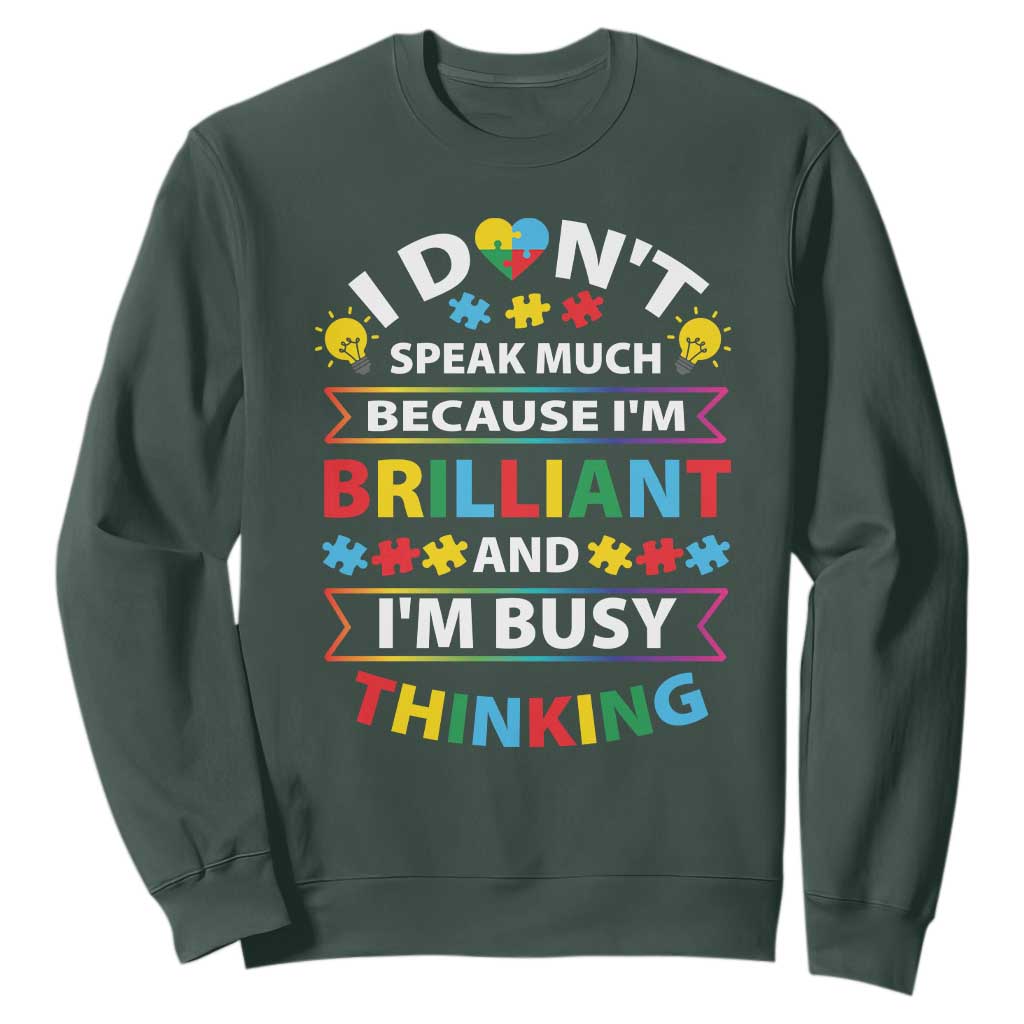 I Don't Speak Much Because I'm Brilliant And I'm Busy Thinking Sweatshirt Autism Support Puzzle