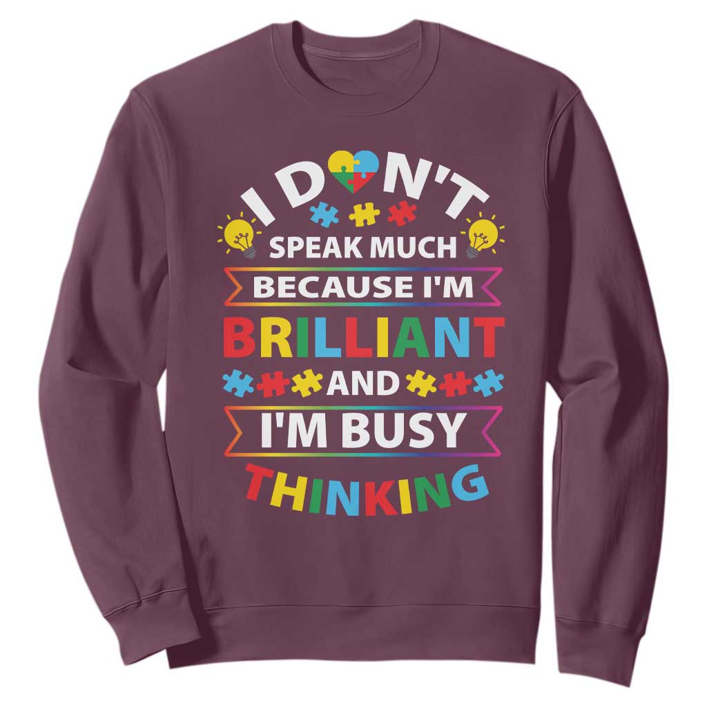 I Don't Speak Much Because I'm Brilliant And I'm Busy Thinking Sweatshirt Autism Support Puzzle