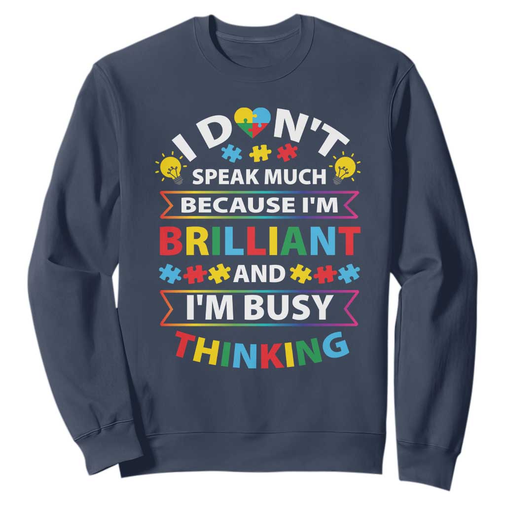 I Don't Speak Much Because I'm Brilliant And I'm Busy Thinking Sweatshirt Autism Support Puzzle
