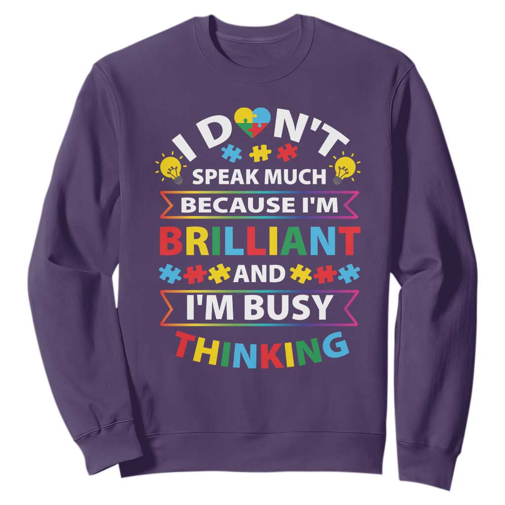 I Don't Speak Much Because I'm Brilliant And I'm Busy Thinking Sweatshirt Autism Support Puzzle