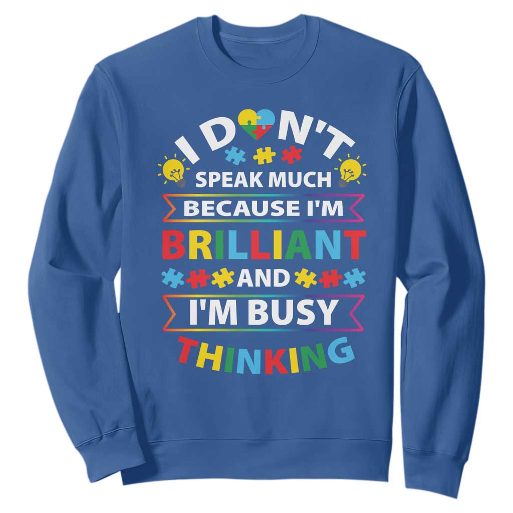 I Don't Speak Much Because I'm Brilliant And I'm Busy Thinking Sweatshirt Autism Support Puzzle