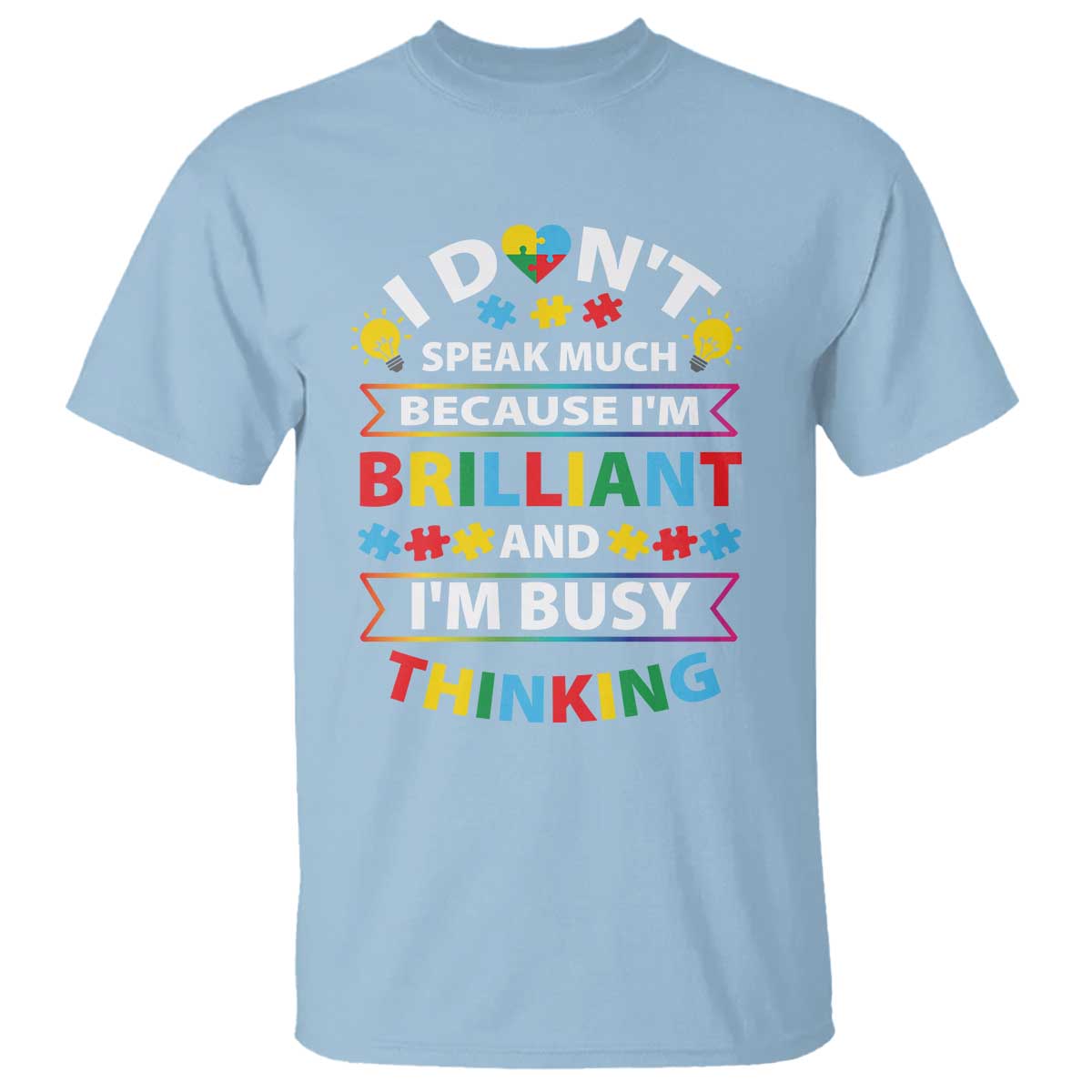 I Don't Speak Much Because I'm Brilliant And I'm Busy Thinking T Shirt Autism Support Puzzle