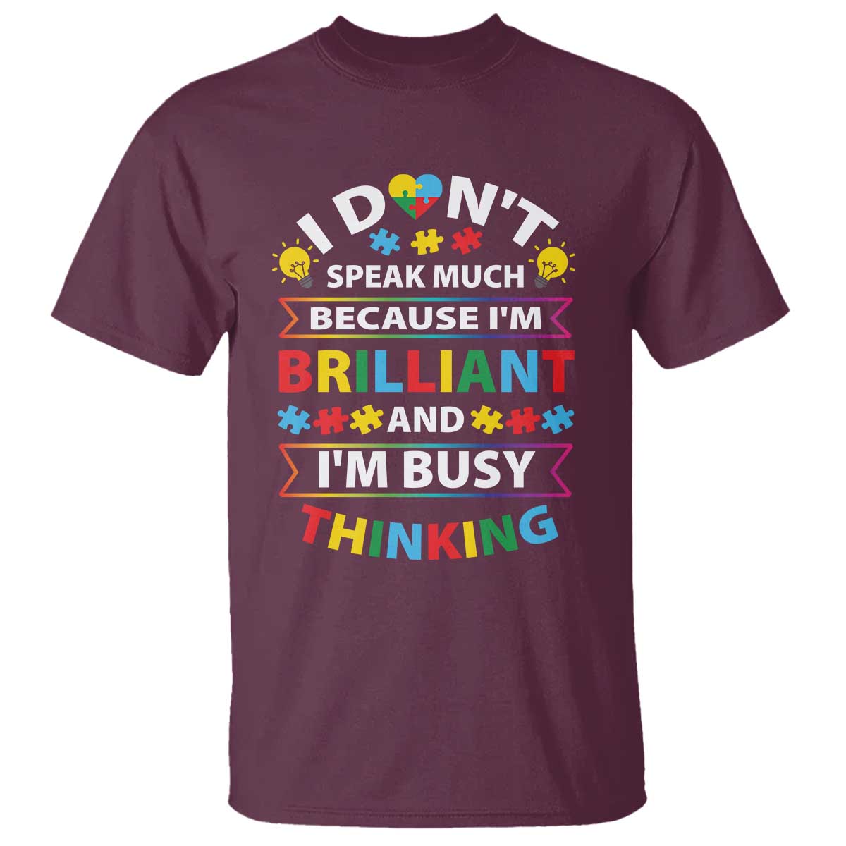 I Don't Speak Much Because I'm Brilliant And I'm Busy Thinking T Shirt Autism Support Puzzle
