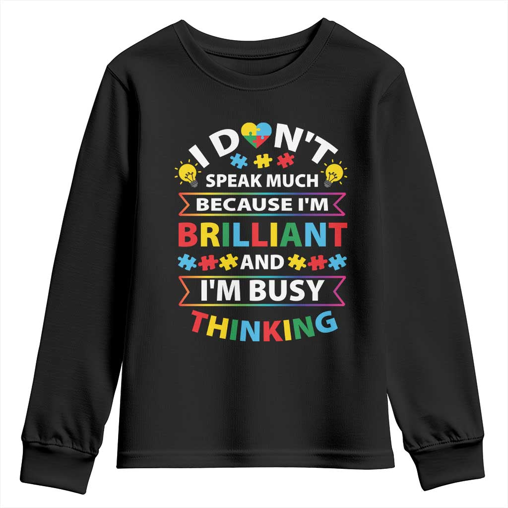 I Don't Speak Much Because I'm Brilliant And I'm Busy Thinking Youth Sweatshirt Autism Support Puzzle
