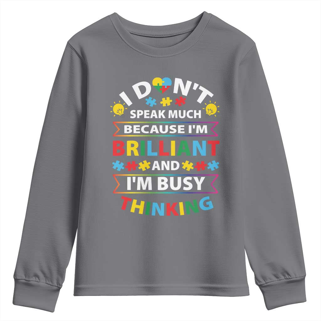 I Don't Speak Much Because I'm Brilliant And I'm Busy Thinking Youth Sweatshirt Autism Support Puzzle