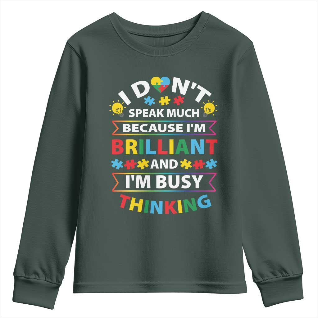 I Don't Speak Much Because I'm Brilliant And I'm Busy Thinking Youth Sweatshirt Autism Support Puzzle