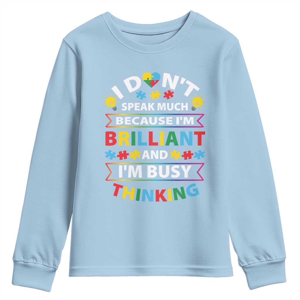I Don't Speak Much Because I'm Brilliant And I'm Busy Thinking Youth Sweatshirt Autism Support Puzzle