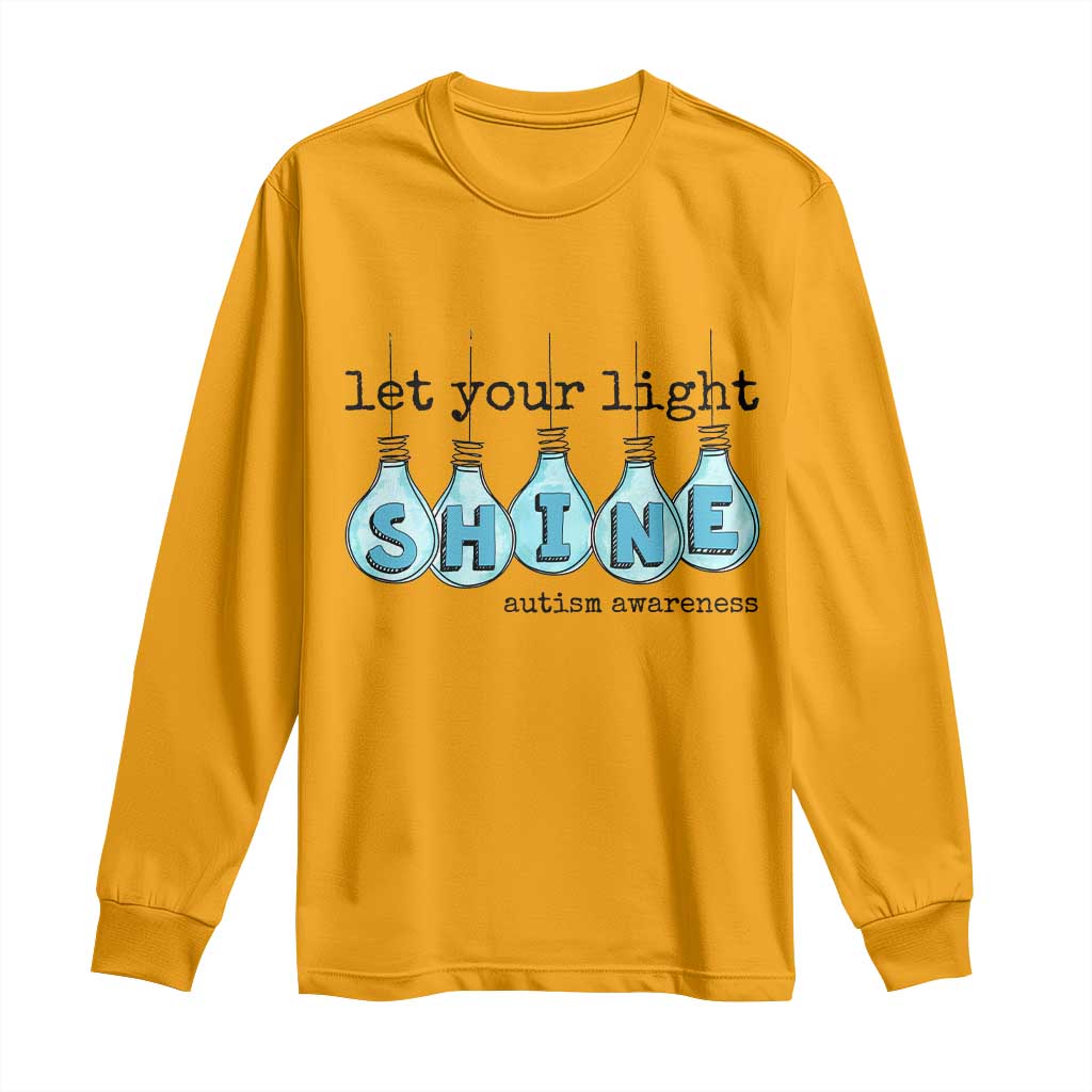 Let Your Light Shine Autism Support Long Sleeve Shirt Light Bulb Autism Acceptance