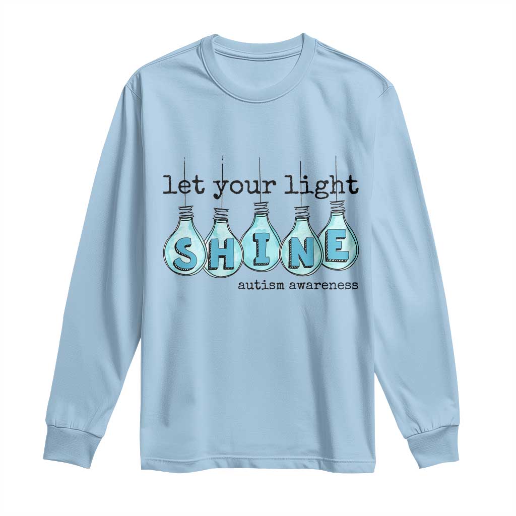 Let Your Light Shine Autism Support Long Sleeve Shirt Light Bulb Autism Acceptance