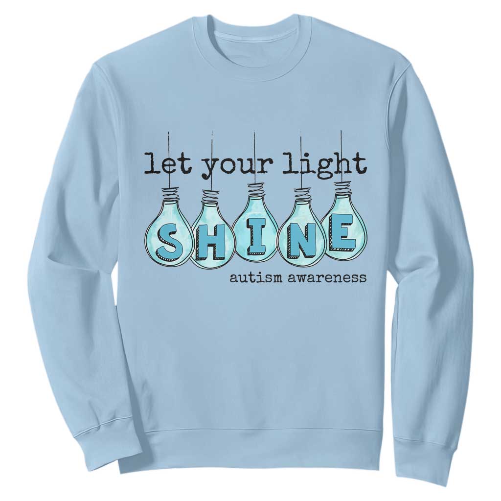 Let Your Light Shine Autism Support Sweatshirt Light Bulb Autism Acceptance