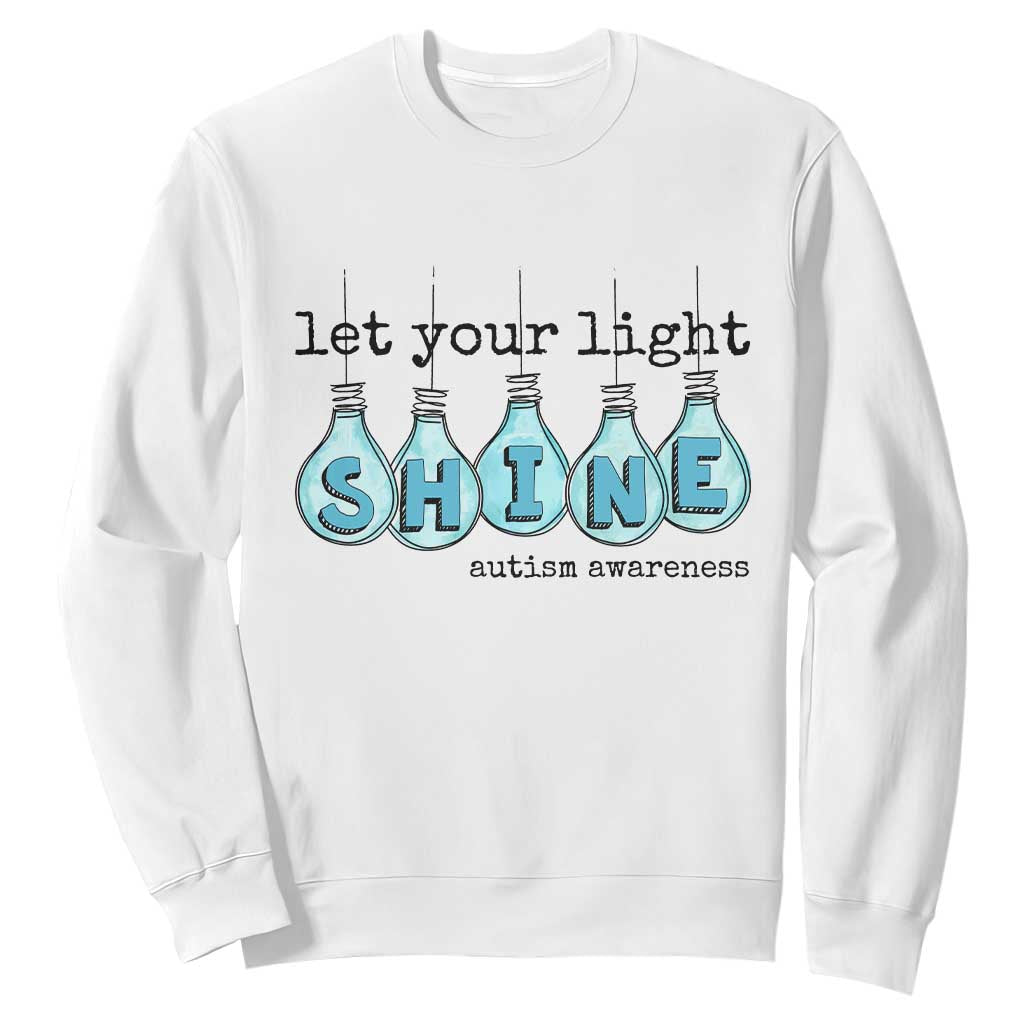 Let Your Light Shine Autism Support Sweatshirt Light Bulb Autism Acceptance