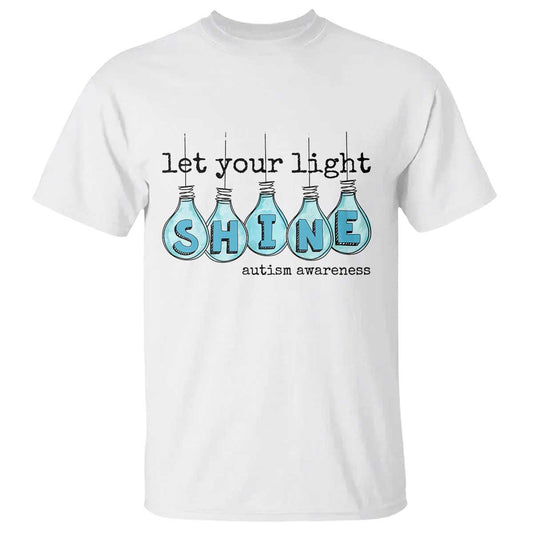 Let Your Light Shine Autism Support T Shirt Light Bulb Autism Acceptance