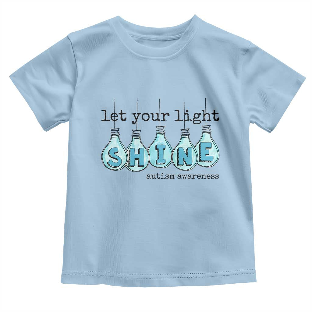 Let Your Light Shine Autism Support Toddler T Shirt Light Bulb Autism Acceptance