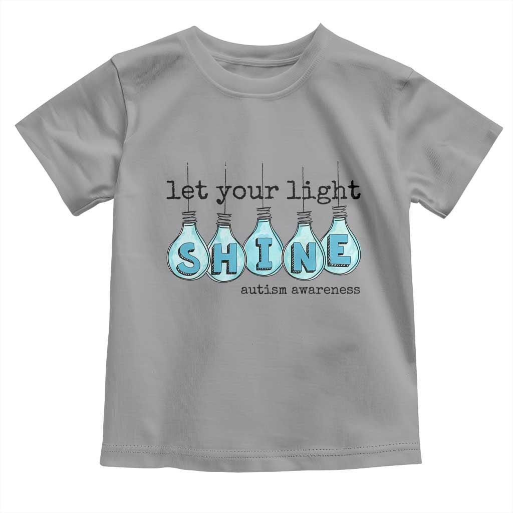 Let Your Light Shine Autism Support Toddler T Shirt Light Bulb Autism Acceptance
