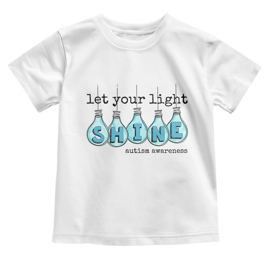 Let Your Light Shine Autism Support Toddler T Shirt Light Bulb Autism Acceptance