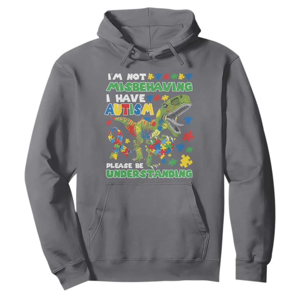 Funny Dinosaur Autism Support Hoodie I'm Not Misbehaving I Have Autism Please Be Understanding