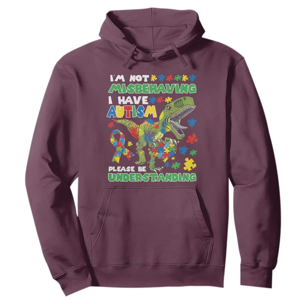 Funny Dinosaur Autism Support Hoodie I'm Not Misbehaving I Have Autism Please Be Understanding
