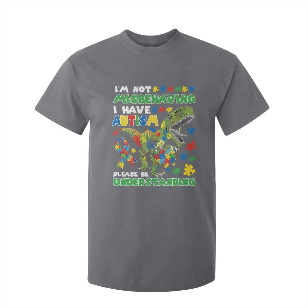 Funny Dinosaur Autism Support T Shirt For Kid I'm Not Misbehaving I Have Autism Please Be Understanding