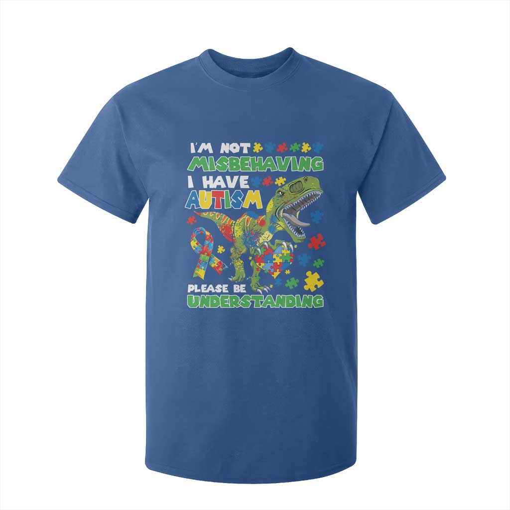 Funny Dinosaur Autism Support T Shirt For Kid I'm Not Misbehaving I Have Autism Please Be Understanding