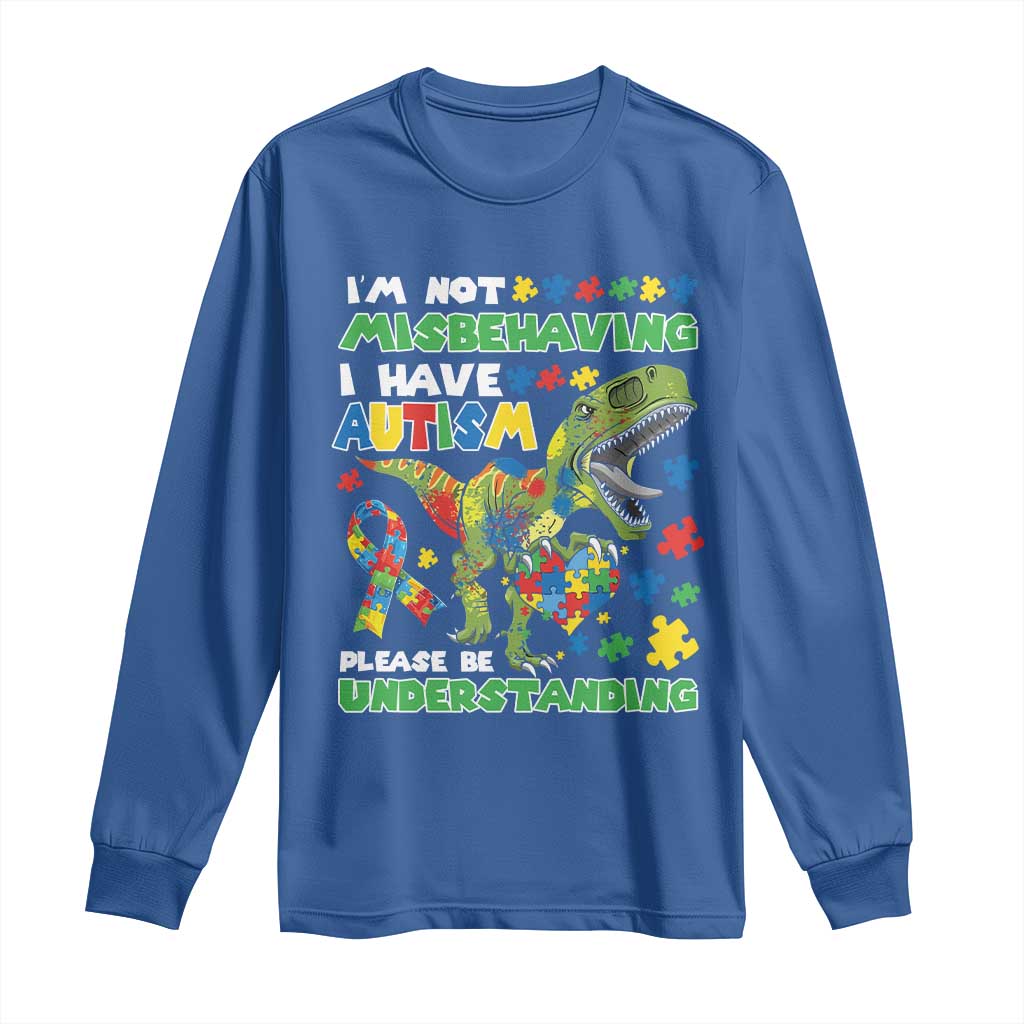 Funny Dinosaur Autism Support Long Sleeve Shirt I'm Not Misbehaving I Have Autism Please Be Understanding