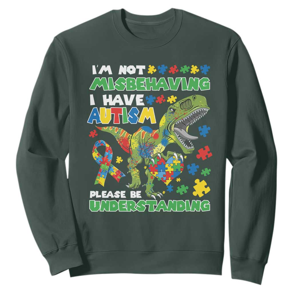 Funny Dinosaur Autism Support Sweatshirt I'm Not Misbehaving I Have Autism Please Be Understanding