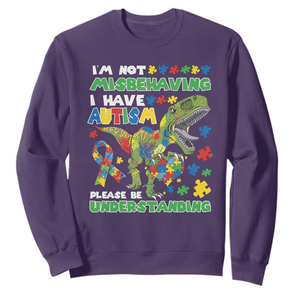 Funny Dinosaur Autism Support Sweatshirt I'm Not Misbehaving I Have Autism Please Be Understanding
