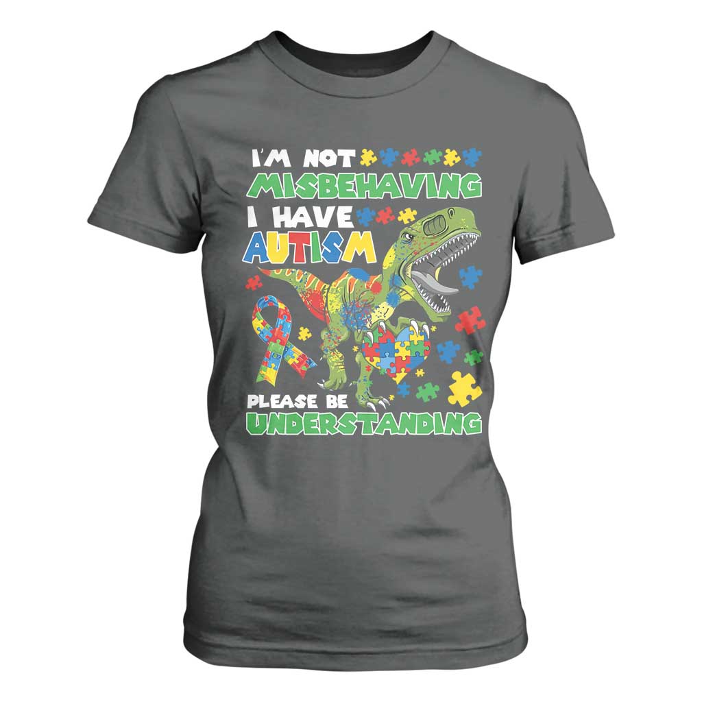 Funny Dinosaur Autism Support T Shirt For Women I'm Not Misbehaving I Have Autism Please Be Understanding