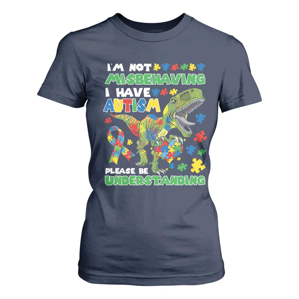 Funny Dinosaur Autism Support T Shirt For Women I'm Not Misbehaving I Have Autism Please Be Understanding