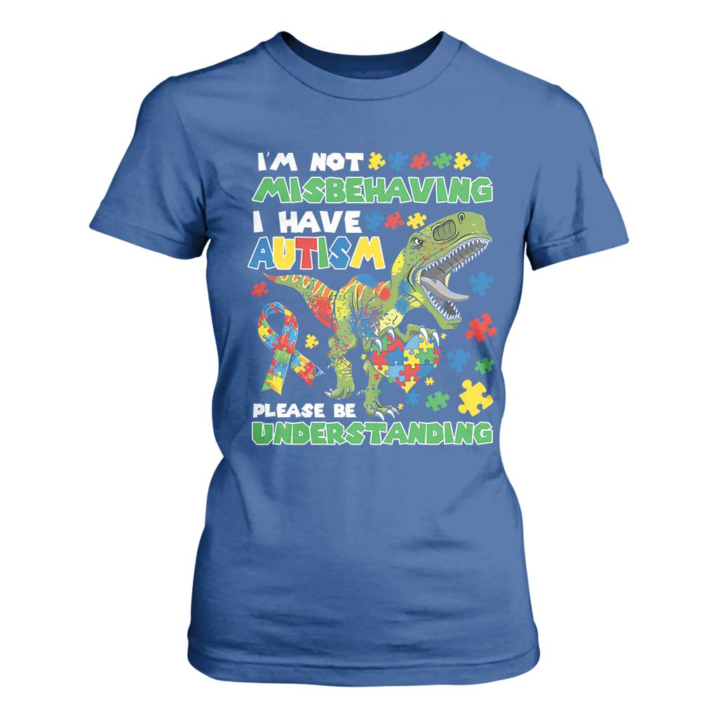 Funny Dinosaur Autism Support T Shirt For Women I'm Not Misbehaving I Have Autism Please Be Understanding