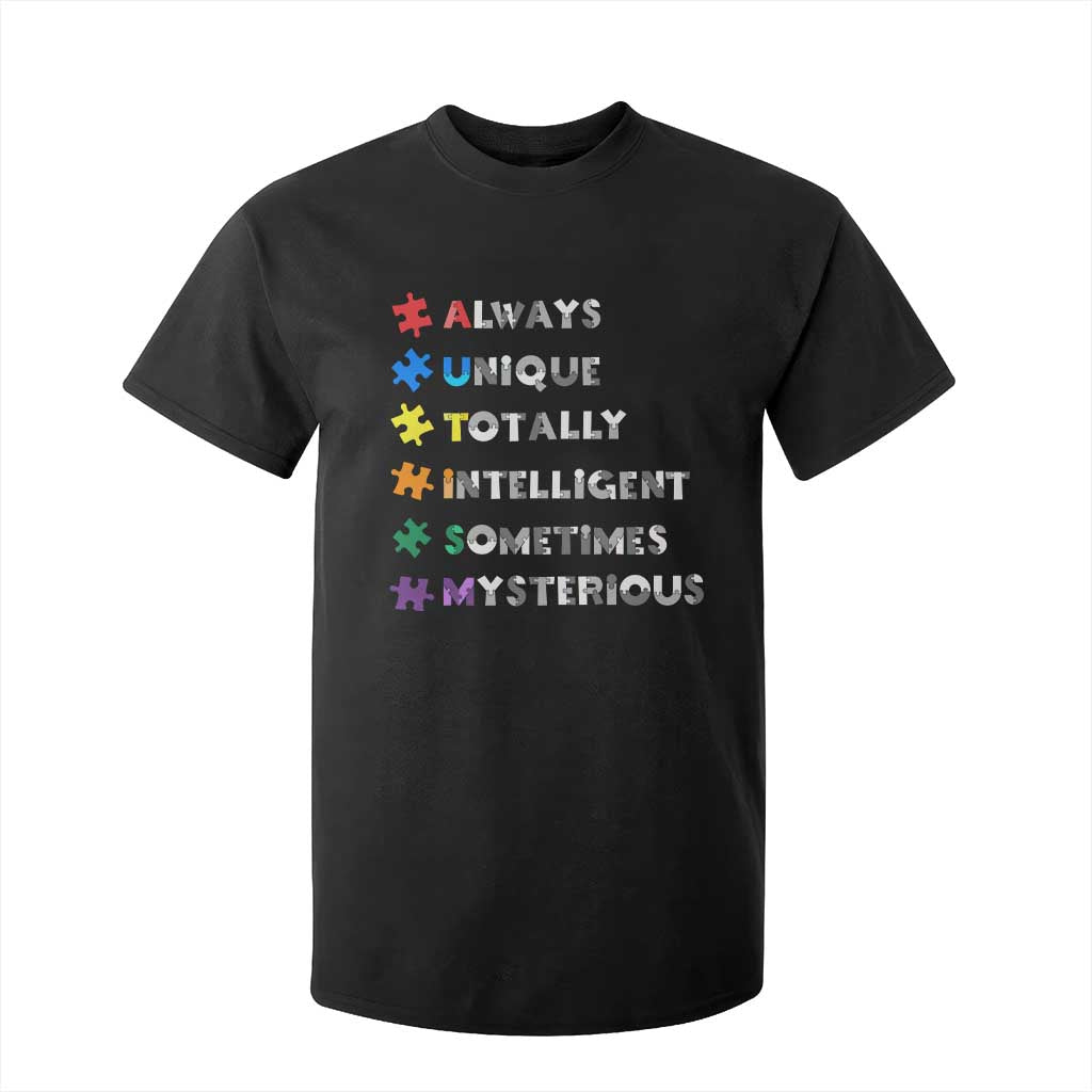 Funny Autism Support T Shirt For Kid Always Unique Totally Intelligent Sometimes Mysterious