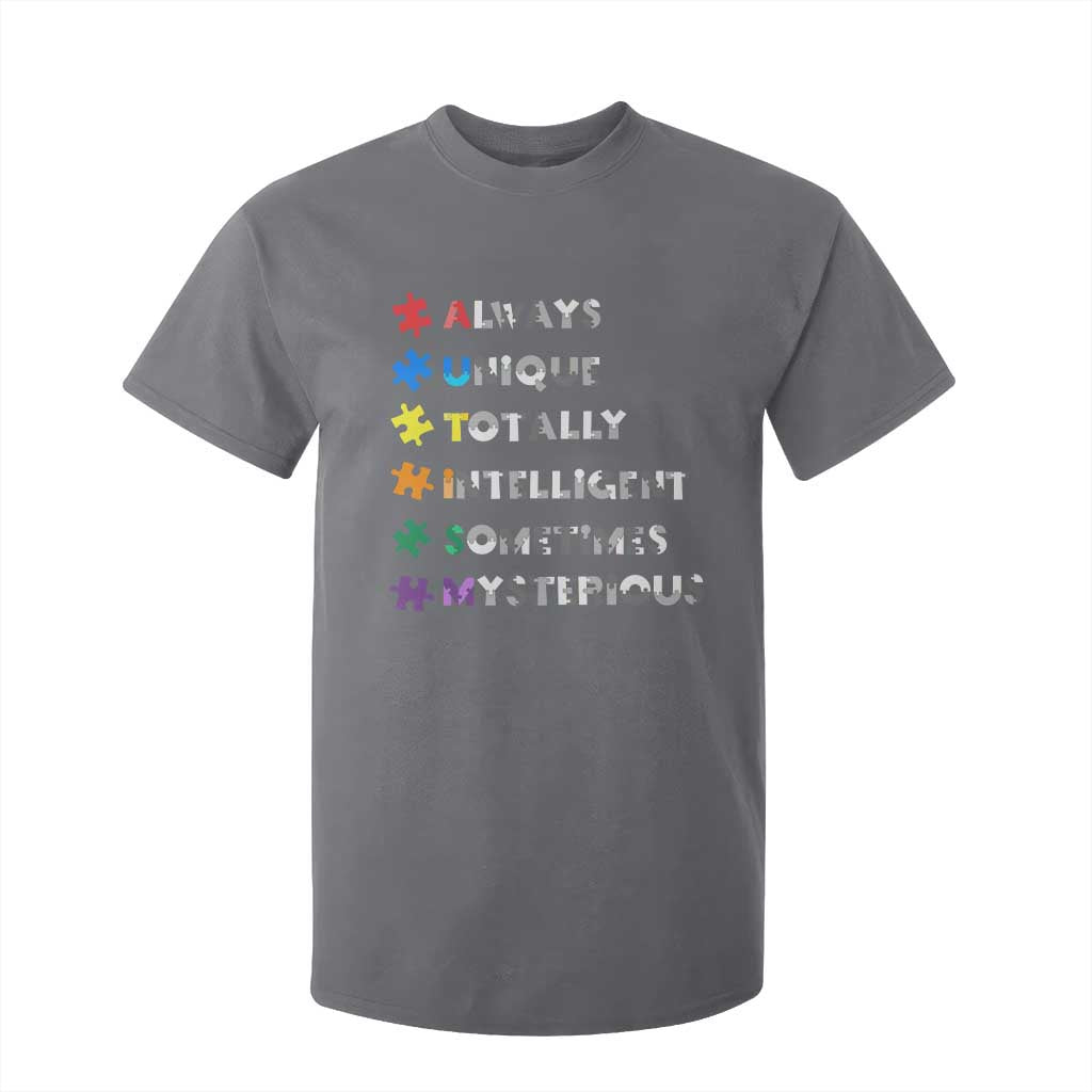 Funny Autism Support T Shirt For Kid Always Unique Totally Intelligent Sometimes Mysterious
