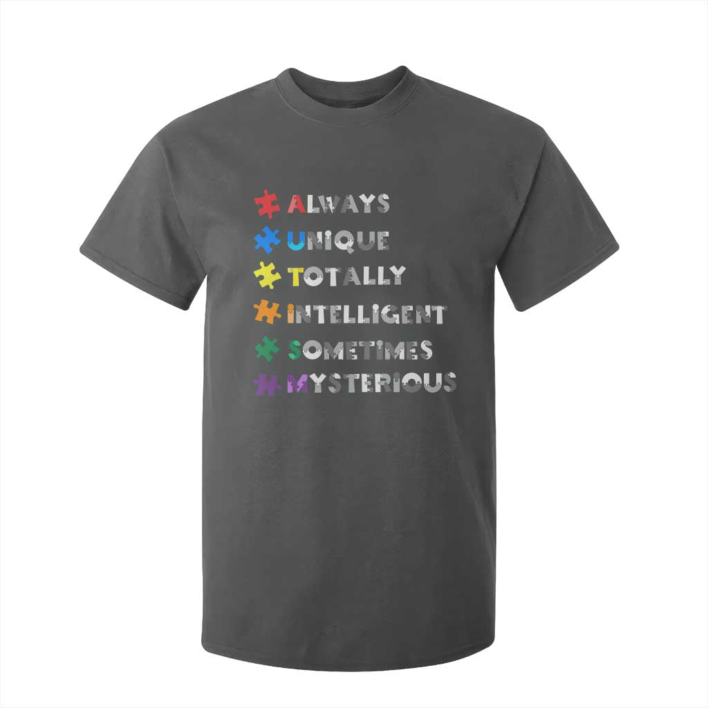 Funny Autism Support T Shirt For Kid Always Unique Totally Intelligent Sometimes Mysterious