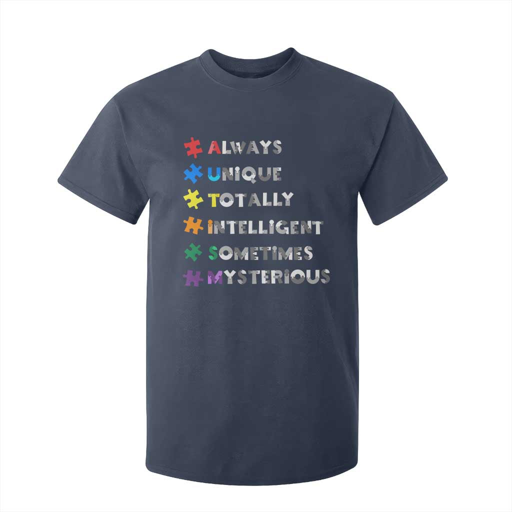 Funny Autism Support T Shirt For Kid Always Unique Totally Intelligent Sometimes Mysterious
