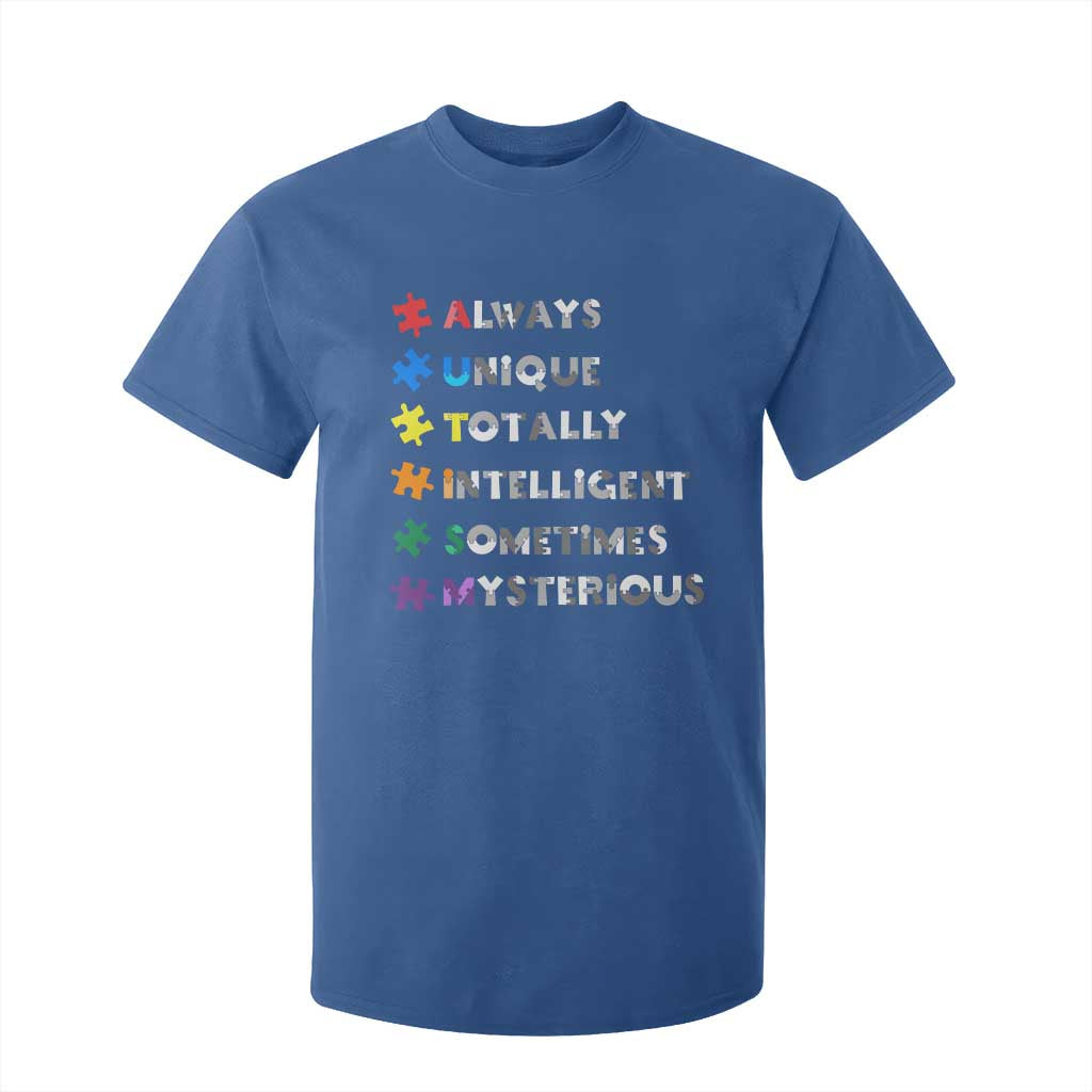 Funny Autism Support T Shirt For Kid Always Unique Totally Intelligent Sometimes Mysterious