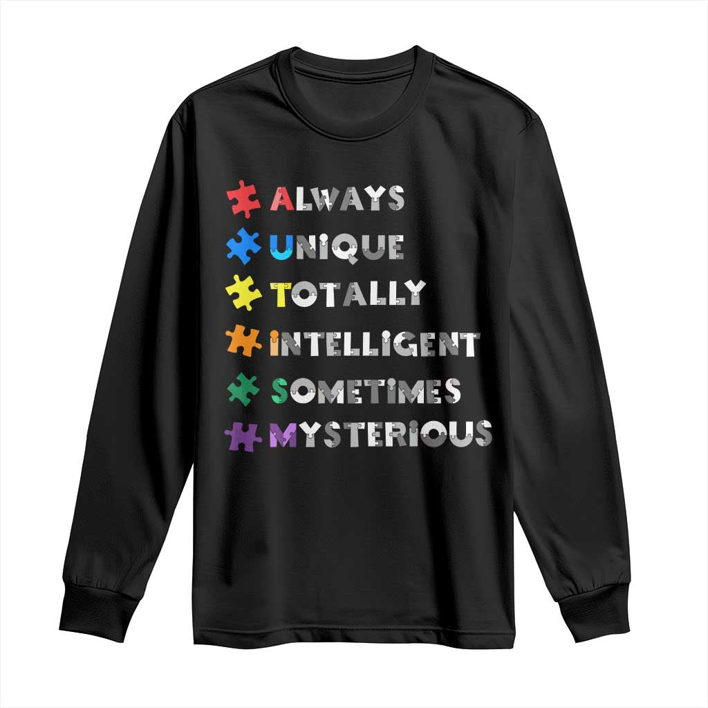 Funny Autism Support Long Sleeve Shirt Always Unique Totally Intelligent Sometimes Mysterious