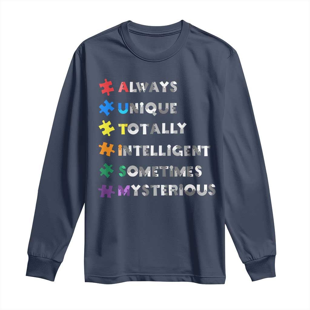 Funny Autism Support Long Sleeve Shirt Always Unique Totally Intelligent Sometimes Mysterious