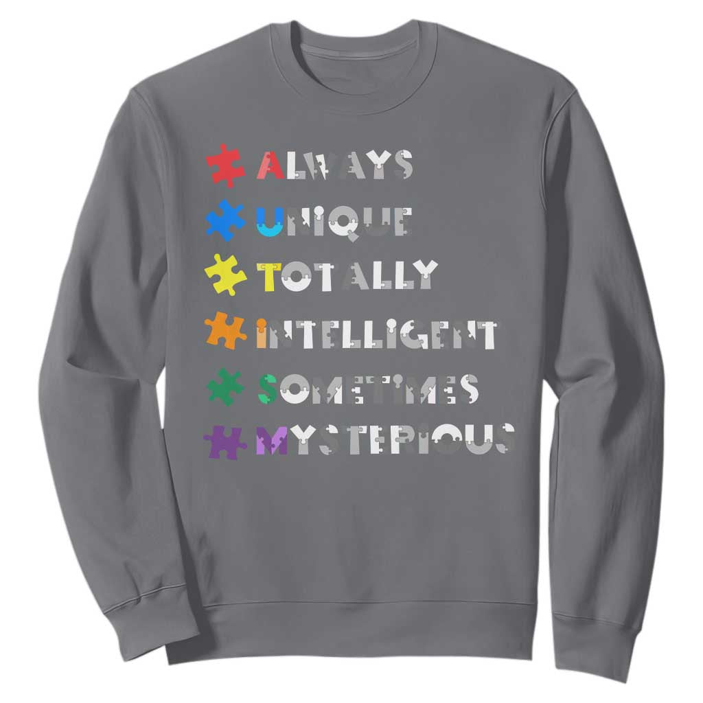 Funny Autism Support Sweatshirt Always Unique Totally Intelligent Sometimes Mysterious