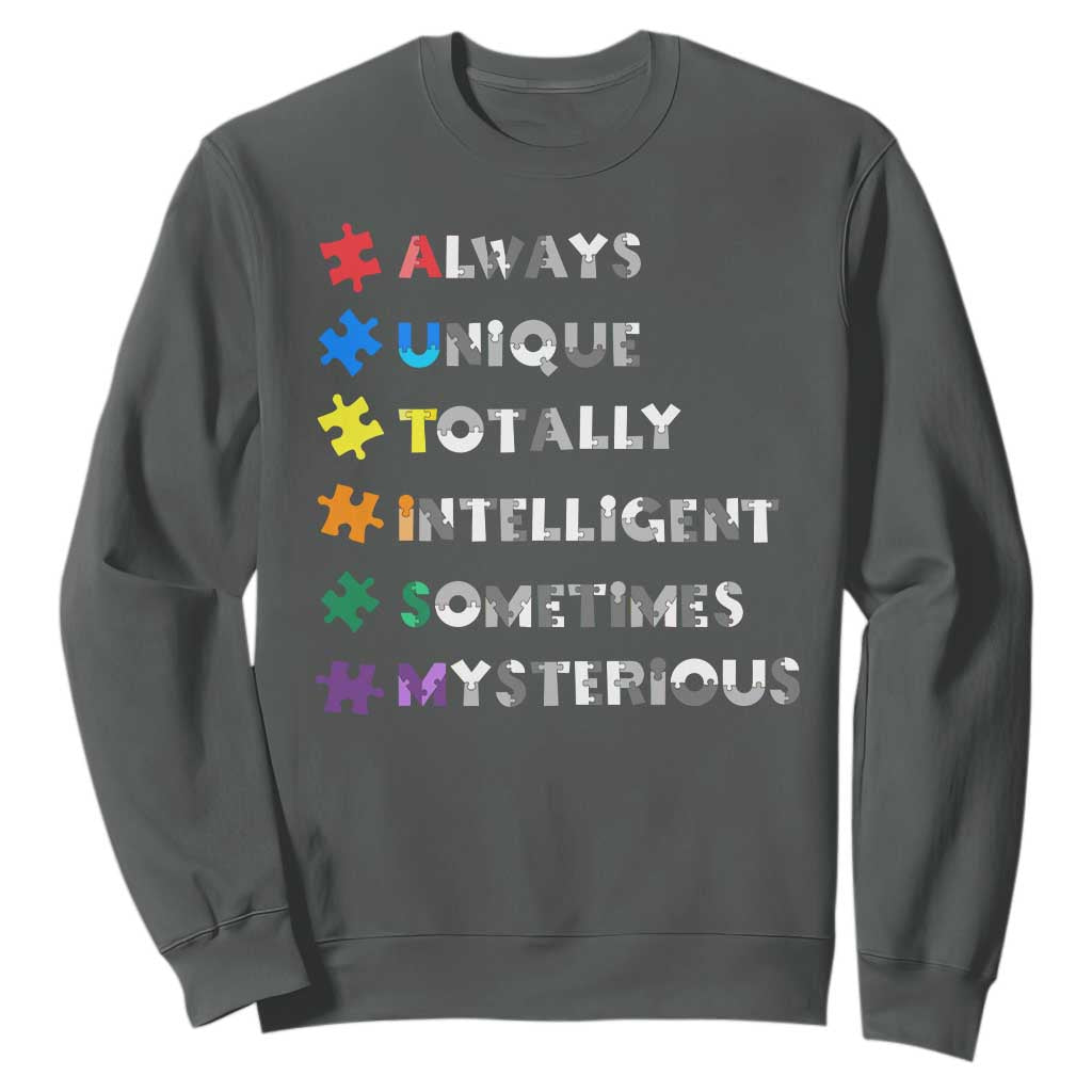 Funny Autism Support Sweatshirt Always Unique Totally Intelligent Sometimes Mysterious