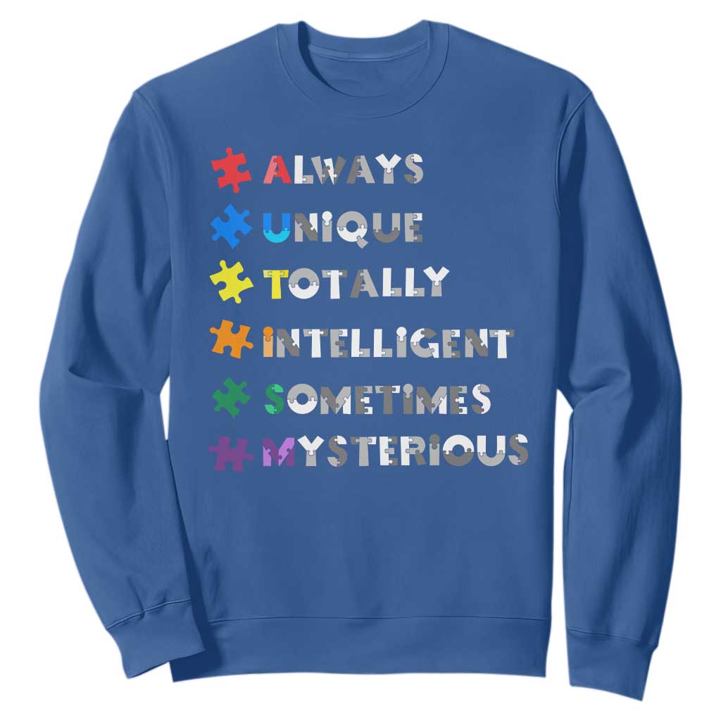 Funny Autism Support Sweatshirt Always Unique Totally Intelligent Sometimes Mysterious