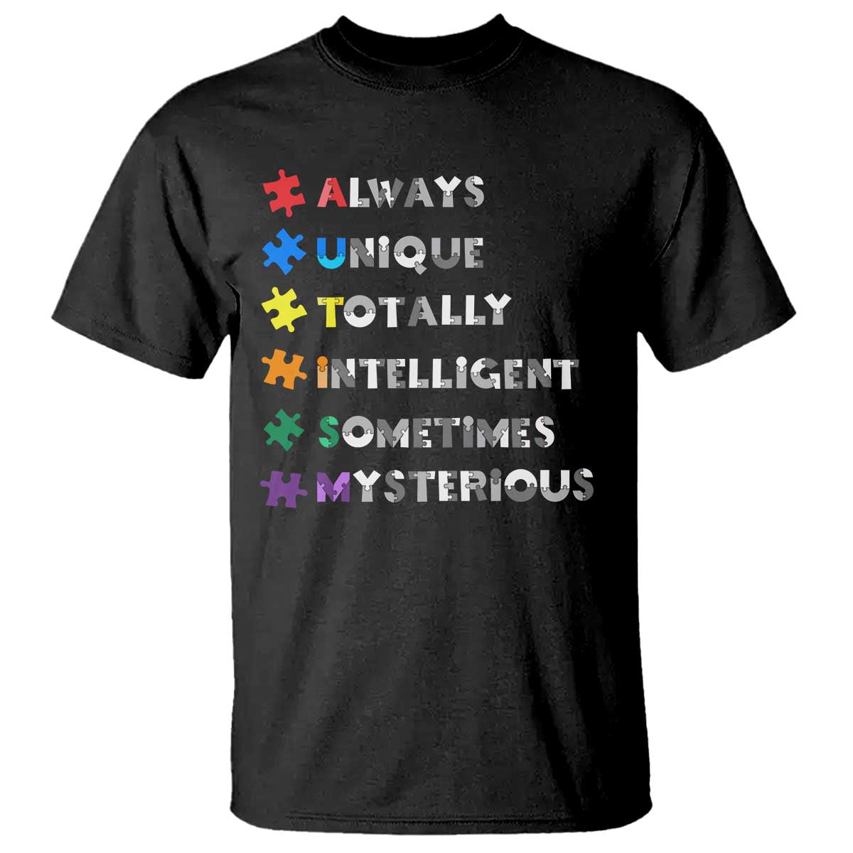 Funny Autism Support T Shirt Always Unique Totally Intelligent Sometimes Mysterious