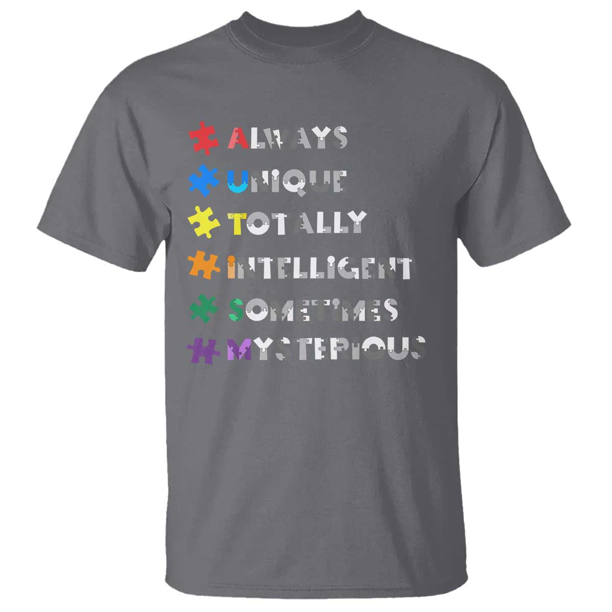 Funny Autism Support T Shirt Always Unique Totally Intelligent Sometimes Mysterious