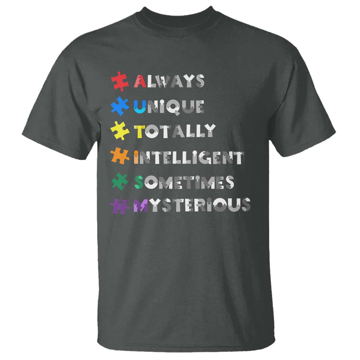 Funny Autism Support T Shirt Always Unique Totally Intelligent Sometimes Mysterious