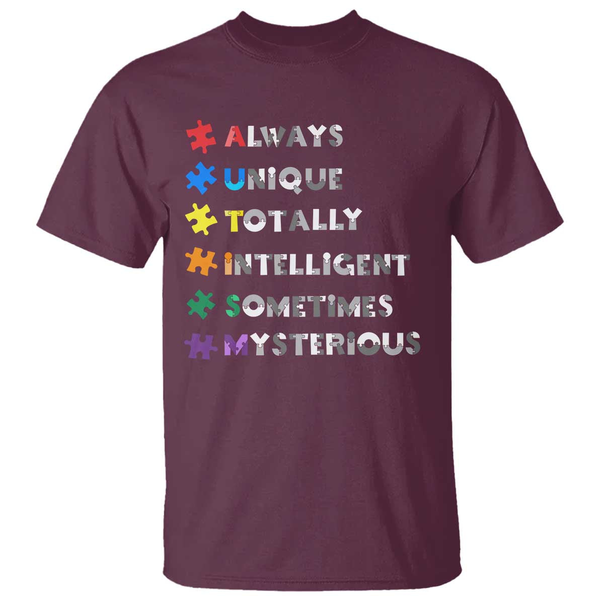 Funny Autism Support T Shirt Always Unique Totally Intelligent Sometimes Mysterious