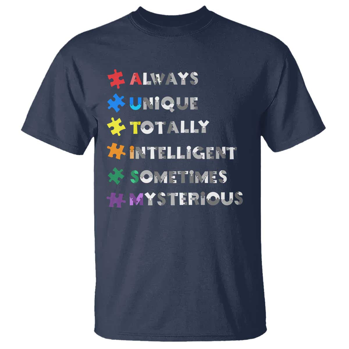 Funny Autism Support T Shirt Always Unique Totally Intelligent Sometimes Mysterious
