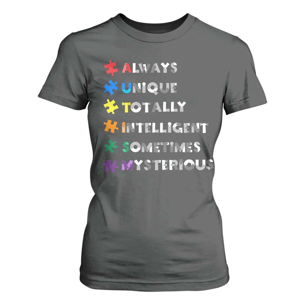 Funny Autism Support T Shirt For Women Always Unique Totally Intelligent Sometimes Mysterious