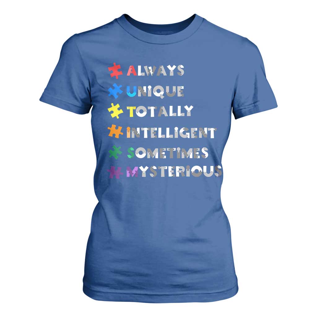 Funny Autism Support T Shirt For Women Always Unique Totally Intelligent Sometimes Mysterious