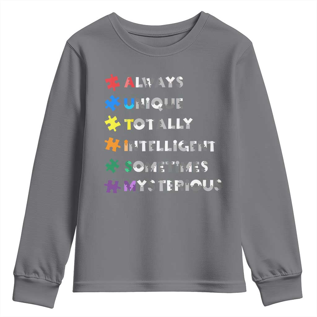 Funny Autism Support Youth Sweatshirt Always Unique Totally Intelligent Sometimes Mysterious